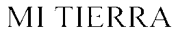 MI TIERRA trademark