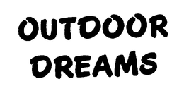 OUTDOOR DREAMS trademark
