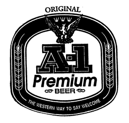 ORIGINAL A-1 PREMIUM BEER THE WESTERN WAY TO SAY WELCOME trademark