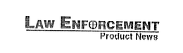 LAW ENFORCEMENT PRODUCT NEWS trademark