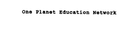 ONE PLANET EDUCATION NETWORK trademark