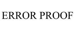 ERROR PROOF trademark