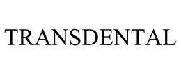 TRANSDENTAL trademark