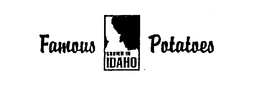 FAMOUS IDAHO POTATOES FAMOUS POTATOES GROWN IN IDAHO trademark