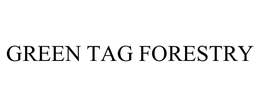 GREEN TAG FORESTRY trademark