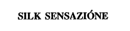 SILK SENSAZIONE trademark