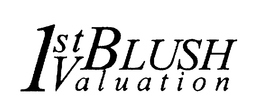 1ST BLUSH VALUATION trademark