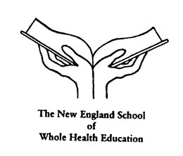 THE NEW ENGLAND SCHOOL OF WHOLE HEALTH EDUCATION trademark