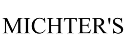 MICHTER'S trademark