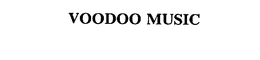 VOODOO MUSIC trademark