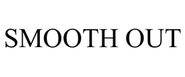 SMOOTH OUT trademark