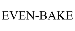 EVEN-BAKE trademark