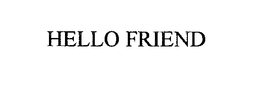 HELLO FRIEND trademark