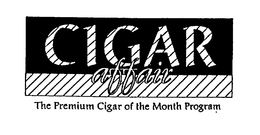 CIGAR AFFAIR THE PREMIUM CIGAR OF THE MONTH PROGRAM trademark