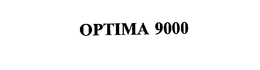 OPTIMA 9000 trademark