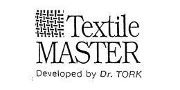 TEXTILE MASTER DEVELOPED BY DR. TORK trademark
