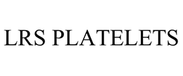 LRS PLATELETS trademark