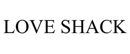 LOVE SHACK trademark