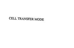 CELL TRANSFER MODE trademark
