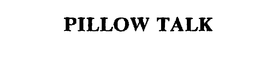 PILLOW TALK trademark