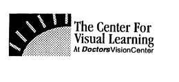 THE CENTER FOR VISUAL LEARNING AT DOCTORS VISION CENTER trademark