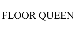 FLOOR QUEEN trademark