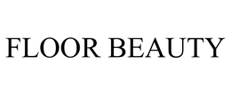 FLOOR BEAUTY trademark