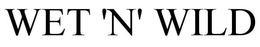 WET 'N WILD trademark