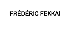 FREDERIC FEKKAI trademark