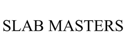 SLAB MASTERS trademark