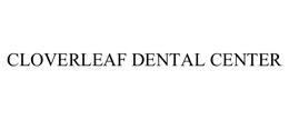 CLOVERLEAF DENTAL CENTER trademark