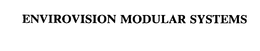 ENVIROVISION MODULAR SYSTEMS trademark
