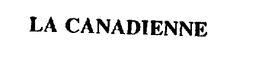 LA CANADIENNE trademark