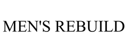 MEN'S REBUILD trademark