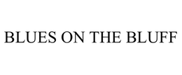 BLUES ON THE BLUFF trademark