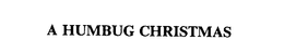 A HUMBUG CHRISTMAS trademark