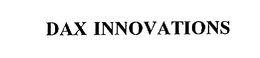 DAX INNOVATIONS trademark