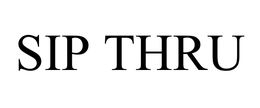SIP THRU trademark