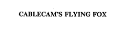 CABLECAM'S FLYING FOX trademark