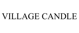 VILLAGE CANDLE trademark