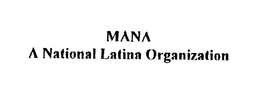 MANA A NATIONAL LATINA ORGANIZATION trademark