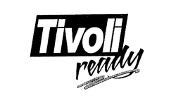 TIVOLI READY trademark