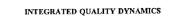 INTEGRATED QUALITY DYNAMICS trademark
