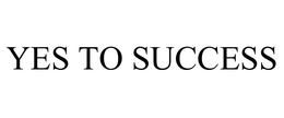 YES TO SUCCESS trademark