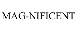 MAG-NIFICENT trademark