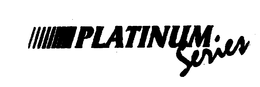 PLATINUM SERIES trademark