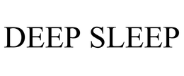 DEEP SLEEP trademark