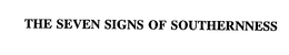 THE SEVEN SIGNS OF SOUTHERNNESS trademark