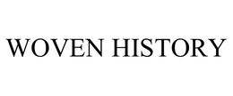 WOVEN HISTORY trademark