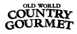 OLD WORLD COUNTRY GOURMET trademark